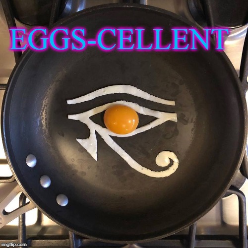 Eggscellent 2  | EGGS-CELLENT | image tagged in eggscellent,eggs,excellent | made w/ Imgflip meme maker