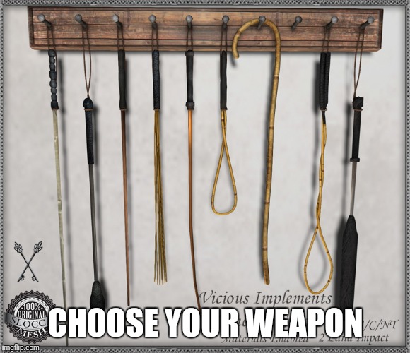 CHOOSE YOUR WEAPON | made w/ Imgflip meme maker