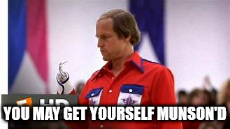 YOU MAY GET YOURSELF MUNSON'D | made w/ Imgflip meme maker