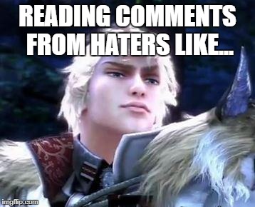It's funny how random internet jackasses expect me to feel anything from their worthless opinions. | READING COMMENTS FROM HATERS LIKE... | image tagged in smugtroklos,haters | made w/ Imgflip meme maker