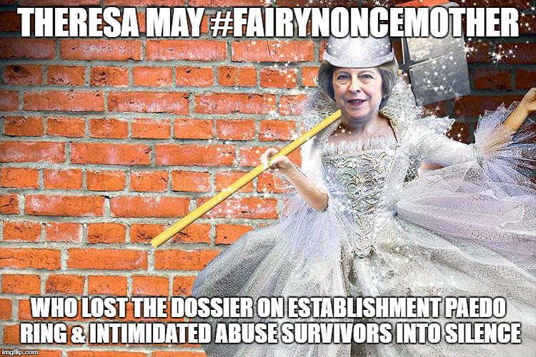 THERESA MAY #FAIRYNONCEMOTHER; WHO LOST THE DOSSIER ON ESTABLISHMENT PAEDO RING & INTIMIDATED ABUSE SURVIVORS INTO SILENCE | image tagged in fairymay | made w/ Imgflip meme maker