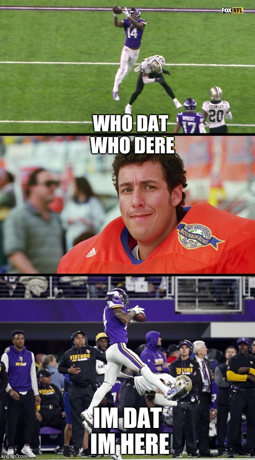 dat diggs dere  | WHO DAT WHO DERE; IM DAT IM HERE | image tagged in saints,meme | made w/ Imgflip meme maker