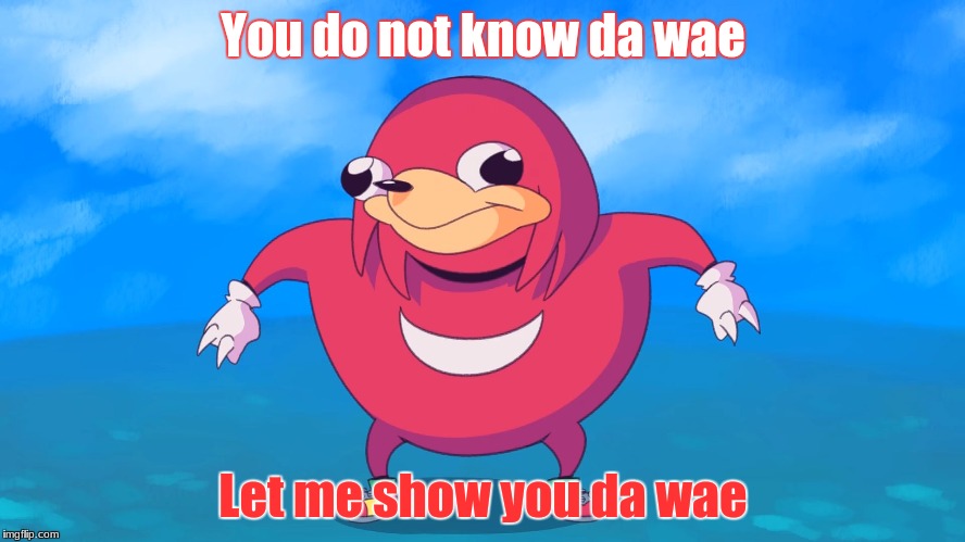 Uganda Knuckles Memes - Imgflip