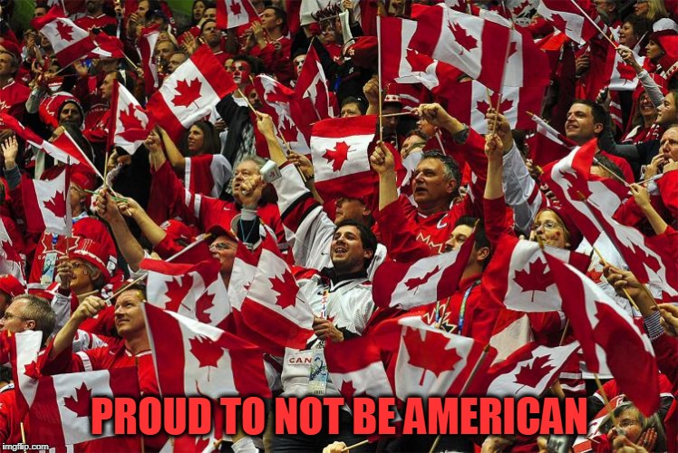 PROUD TO NOT BE AMERICAN | made w/ Imgflip meme maker