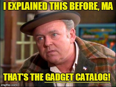 I EXPLAINED THIS BEFORE, MA THAT'S THE GADGET CATALOG! _________ | made w/ Imgflip meme maker