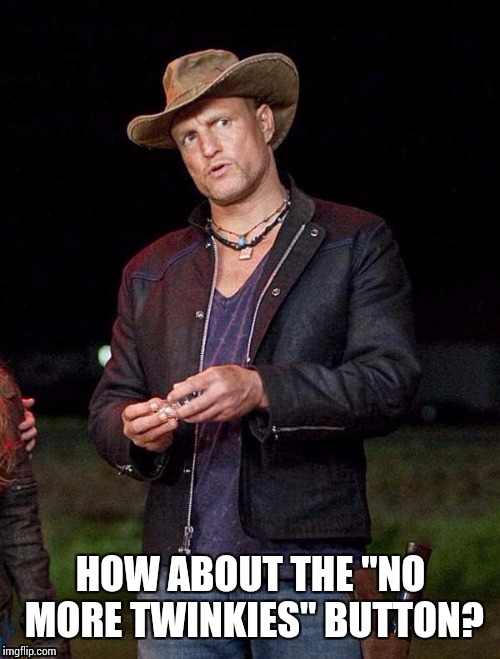 HOW ABOUT THE "NO MORE TWINKIES" BUTTON? | made w/ Imgflip meme maker
