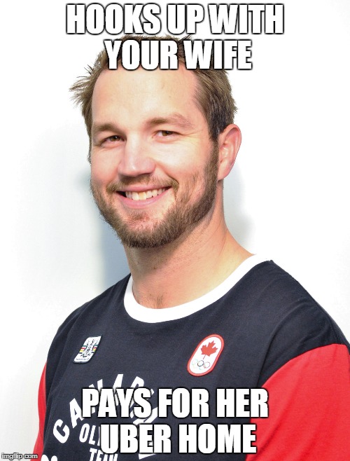 Nice Guy Rick Nash | HOOKS UP WITH YOUR WIFE; PAYS FOR HER UBER HOME | image tagged in nice guy rick nash | made w/ Imgflip meme maker
