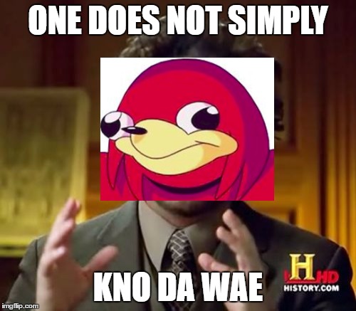 Ancient Aliens Meme | ONE DOES NOT SIMPLY; KNO DA WAE | image tagged in memes,ancient aliens | made w/ Imgflip meme maker