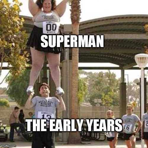 Holding my grades up | SUPERMAN; THE EARLY YEARS | image tagged in holding my grades up | made w/ Imgflip meme maker