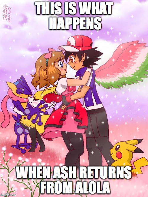 Amourshipping and Insectivoreshipping | THIS IS WHAT HAPPENS; WHEN ASH RETURNS FROM ALOLA | image tagged in ash ketchum,serena,greninja,braixen,memes | made w/ Imgflip meme maker