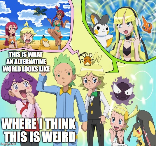 Clian-Clemont Swap | THIS IS WHAT AN ALTERNATIVE WORLD LOOKS LIKE; WHERE I THINK THIS IS WEIRD | image tagged in clian,clemont,memes,pokemon | made w/ Imgflip meme maker