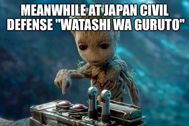 MEANWHILE AT JAPAN CIVIL DEFENSE "WATASHI WA GURUTO" | made w/ Imgflip meme maker