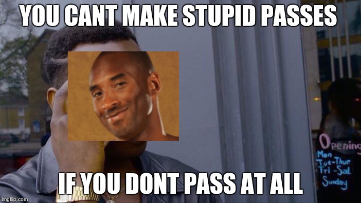 Roll Safe Think About It Meme | YOU CANT MAKE STUPID PASSES; IF YOU DONT PASS AT ALL | image tagged in memes,roll safe think about it | made w/ Imgflip meme maker