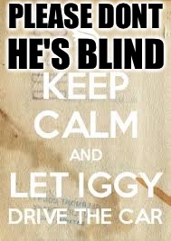 PLEASE DONT; HE'S BLIND | image tagged in memes,meme,keep calm | made w/ Imgflip meme maker