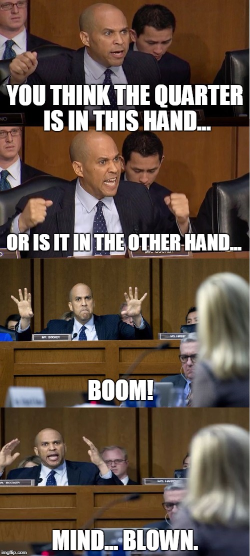 Booker Mind Blown | YOU THINK THE QUARTER IS IN THIS HAND... OR IS IT IN THE OTHER HAND... BOOM! MIND... BLOWN. | image tagged in booker mind blown | made w/ Imgflip meme maker