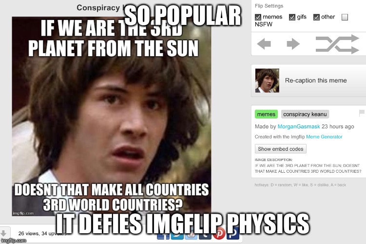 SO POPULAR IT DEFIES IMGFLIP PHYSICS | made w/ Imgflip meme maker