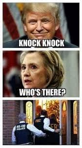 Knock knock | image tagged in trump,fbi,hillary clinton | made w/ Imgflip meme maker