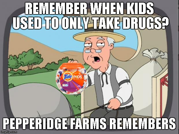 Pepperidge farms | REMEMBER WHEN KIDS USED TO ONLY TAKE DRUGS? PEPPERIDGE FARMS REMEMBERS | image tagged in pepperidge farms | made w/ Imgflip meme maker