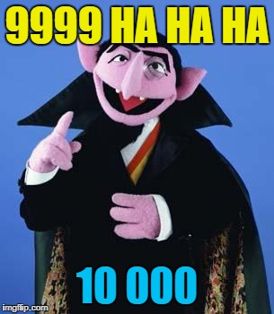 9999 HA HA HA 10 000 | made w/ Imgflip meme maker