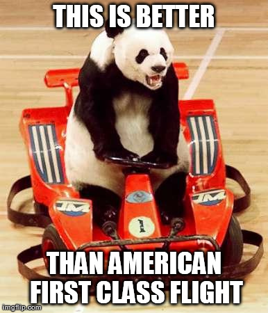 THIS IS BETTER THAN AMERICAN FIRST CLASS FLIGHT | image tagged in pandacart | made w/ Imgflip meme maker