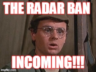 THE RADAR BAN; INCOMING!!! | image tagged in video games | made w/ Imgflip meme maker