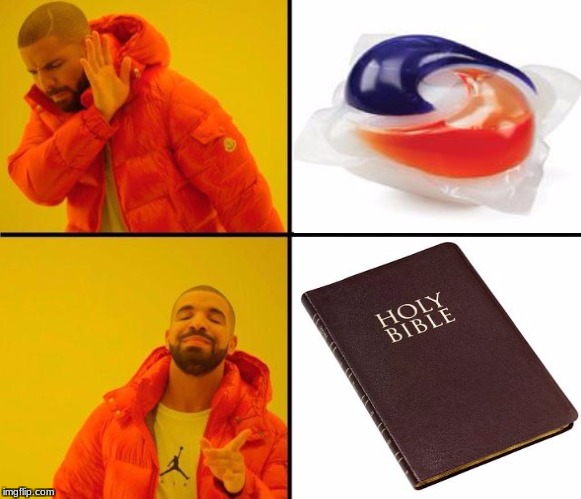 image tagged in holy bible,memes,tide pods | made w/ Imgflip meme maker