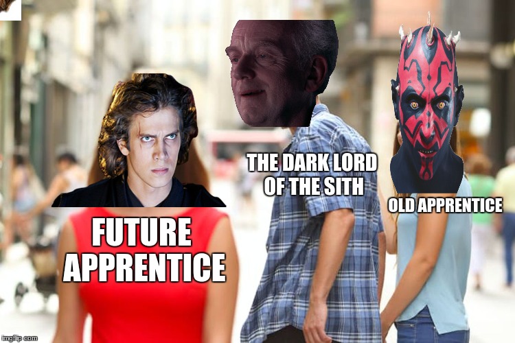 Distracted Boyfriend | THE DARK LORD OF THE SITH; OLD APPRENTICE; FUTURE APPRENTICE | image tagged in star wars meme,distracted master | made w/ Imgflip meme maker