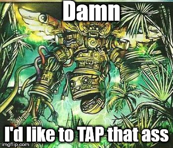 Damn; I'd like to TAP that ass | made w/ Imgflip meme maker