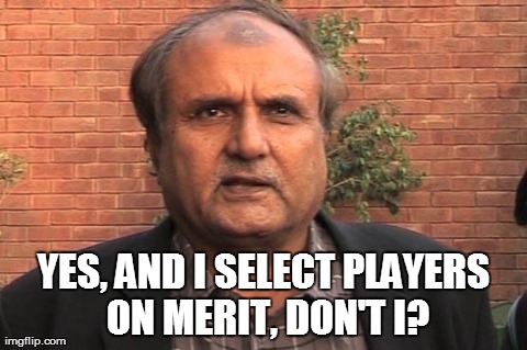 YES, AND I SELECT PLAYERS ON MERIT, DON'T I? | made w/ Imgflip meme maker