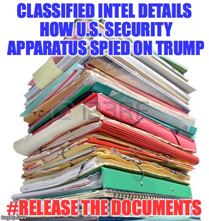 CLASSIFIED INTEL DETAILS HOW U.S. SECURITY APPARATUS SPIED ON TRUMP; #RELEASE THE DOCUMENTS | made w/ Imgflip meme maker