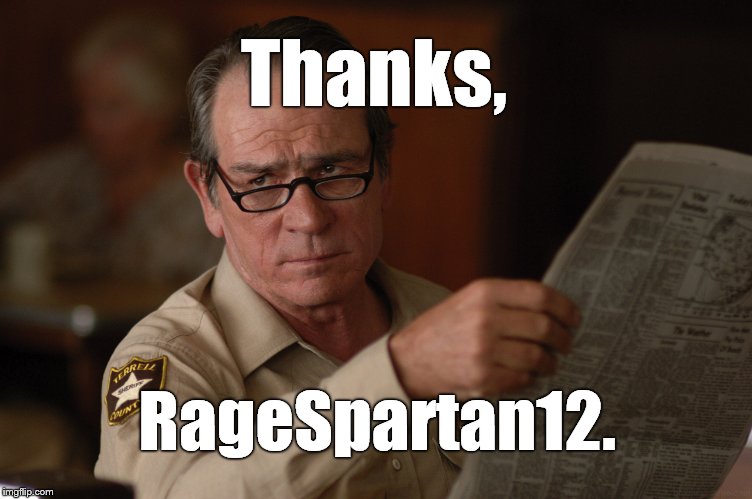 say what? | Thanks, RageSpartan12. | image tagged in say what | made w/ Imgflip meme maker