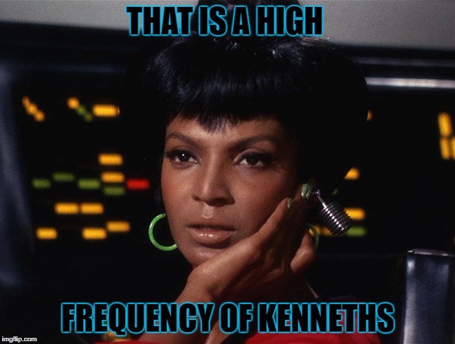 THAT IS A HIGH FREQUENCY OF KENNETHS | made w/ Imgflip meme maker