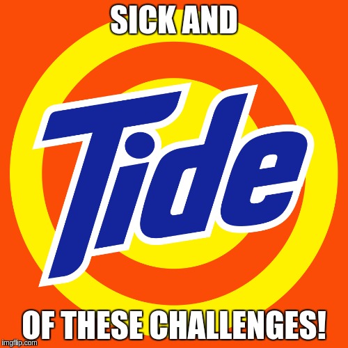 SICK AND; OF THESE CHALLENGES! | made w/ Imgflip meme maker