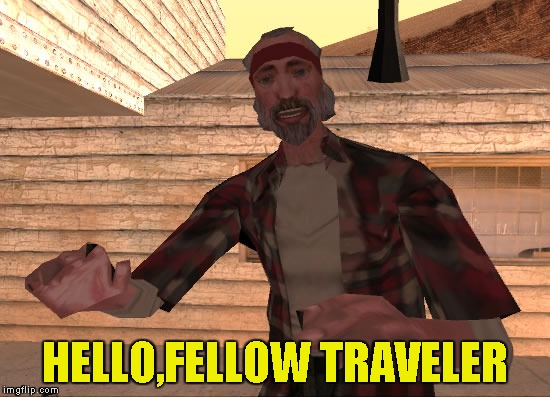 HELLO,FELLOW TRAVELER | made w/ Imgflip meme maker