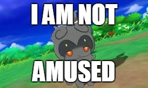 Marshadow is not amused | I AM NOT; AMUSED | image tagged in pokemon | made w/ Imgflip meme maker