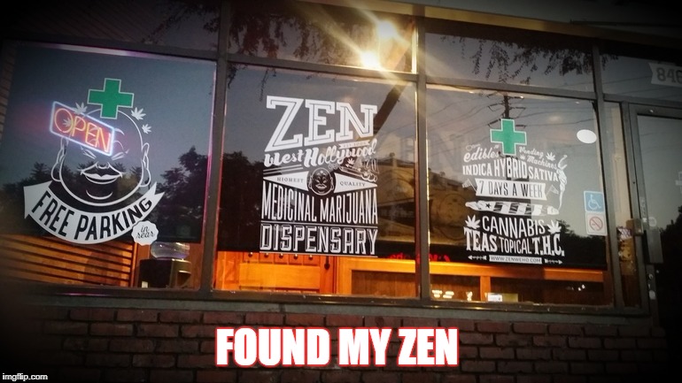 FOUND MY ZEN | image tagged in find your zen | made w/ Imgflip meme maker