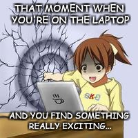Anime Excitement at Work | THAT MOMENT WHEN YOU'RE ON THE LAPTOP; AND YOU FIND SOMETHING REALLY EXCITING... | image tagged in anime wall punch,anime meme,memes,wall punchers | made w/ Imgflip meme maker