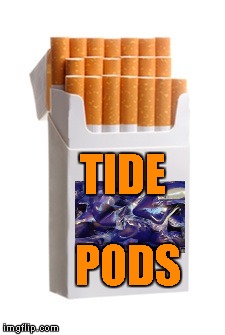 Cigarettes | TIDE; PODS | image tagged in memes,cigarettes,tide pods | made w/ Imgflip meme maker