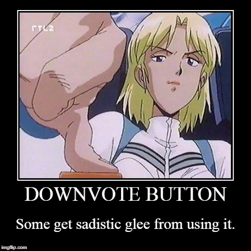 More powerful than the nuclear button bragged about by certain leaders.... | image tagged in funny,demotivationals,anime,downvote | made w/ Imgflip demotivational maker