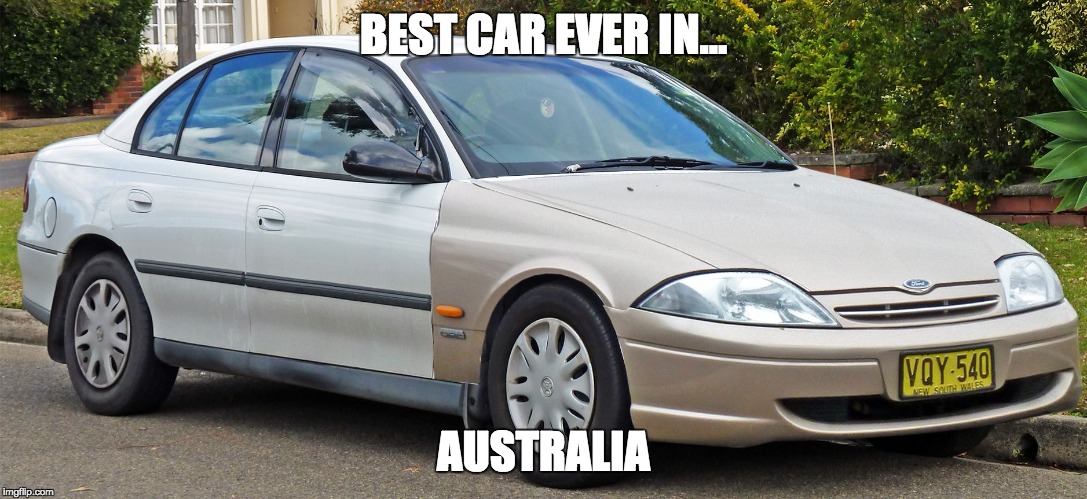 BEST CAR EVER IN... AUSTRALIA | image tagged in falcodoore | made w/ Imgflip meme maker