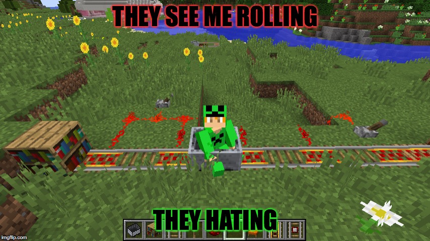 They see me rolling they hating | THEY SEE ME ROLLING; THEY HATING | image tagged in they see me rolling | made w/ Imgflip meme maker