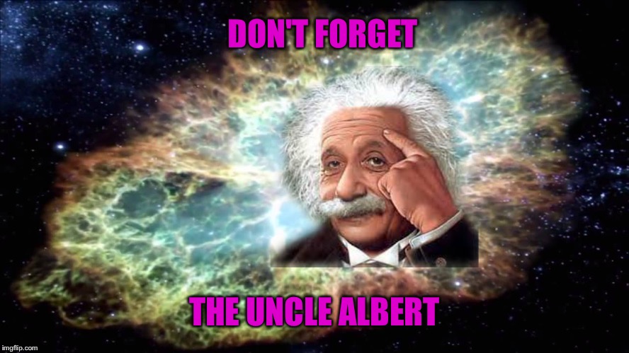 DON'T FORGET THE UNCLE ALBERT | made w/ Imgflip meme maker