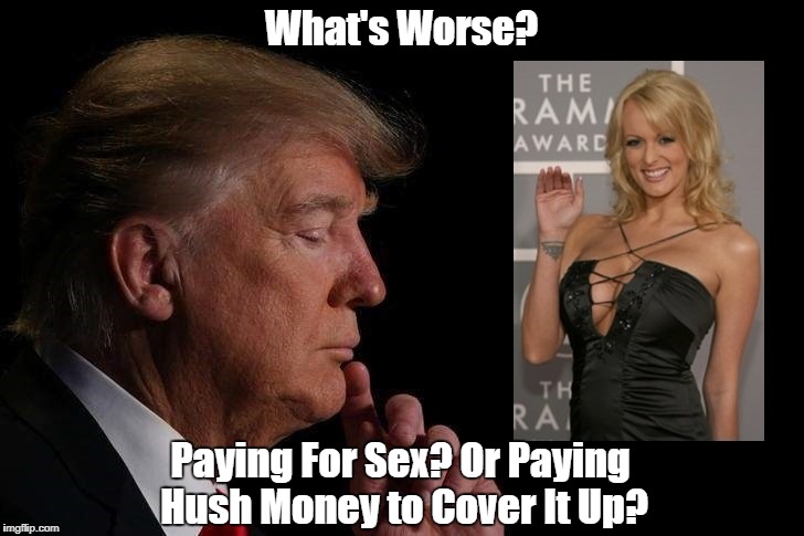 What's Worse? Paying For Sex? Or Paying Hush Money to Cover It Up? | made w/ Imgflip meme maker