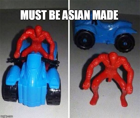 small toy | MUST BE ASIAN MADE | image tagged in spiderman | made w/ Imgflip meme maker