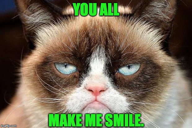 YOU ALL MAKE ME SMILE. | made w/ Imgflip meme maker
