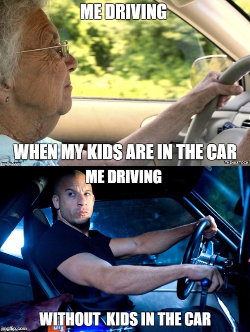 How I drive | image tagged in car meme,funny meme | made w/ Imgflip meme maker