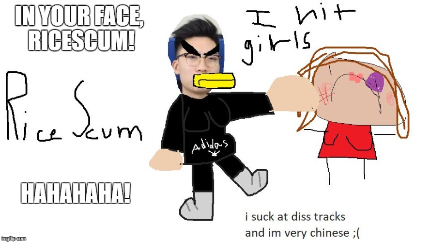 RiceScum | IN YOUR FACE, RICESCUM! HAHAHAHA! | image tagged in rice scum,ricegum,duckface | made w/ Imgflip meme maker