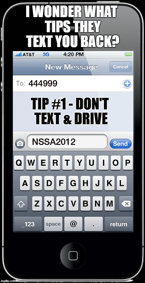 TIP #1 - DON'T TEXT & DRIVE I WONDER WHAT TIPS THEY TEXT YOU BACK? | made w/ Imgflip meme maker