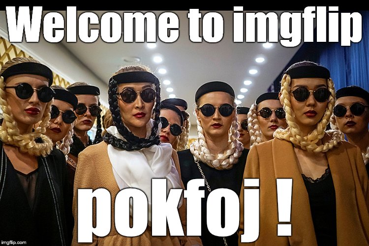 Yes, we're different | Welcome to imgflip pokfoj ! | image tagged in yes we're different | made w/ Imgflip meme maker