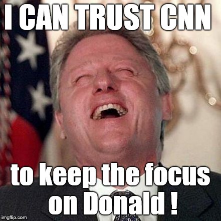 I CAN TRUST CNN to keep the focus on Donald ! | made w/ Imgflip meme maker